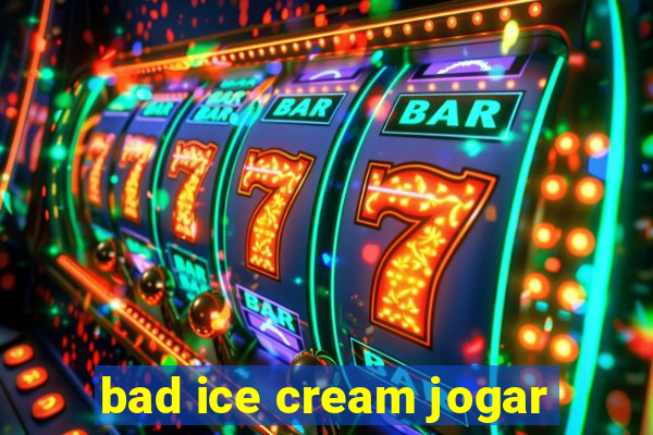 bad ice cream jogar